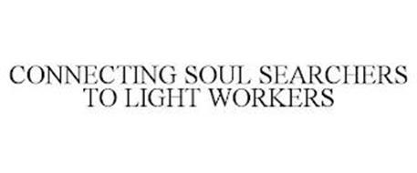 CONNECTING SOUL SEARCHERS TO LIGHT WORKERS