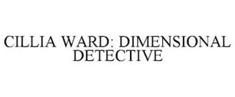 CILLIA WARD: DIMENSIONAL DETECTIVE