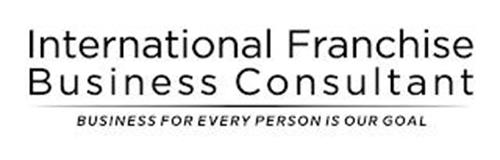 INTERNATIONAL FRANCHISE BUSINESS CONSULTANT BUSINESS FOR EVERY PERSON IS OUR GOAL