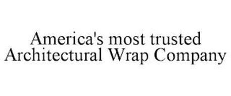 AMERICA'S MOST TRUSTED ARCHITECTURAL WRAP COMPANY