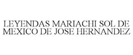 LEYENDAS MARIACHI SOL DE MEXICO DE JOSE HERNANDEZ