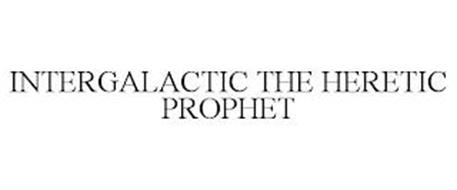 INTERGALACTIC THE HERETIC PROPHET