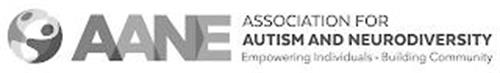 AANE ASSOCIATION FOR AUTISM AND NEURODIVERSITY EMPOWERING INDIVIDUALS BUILDING COMMUNITY