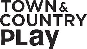 TOWN & COUNTRY PLAY