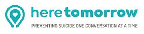 HERE TOMORROW PREVENTING SUICIDE ONE CONVERSATION AT A TIME