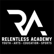 RA RELENTLESS ACADEMY YOUTH ARTS EDUCATION SPORTS