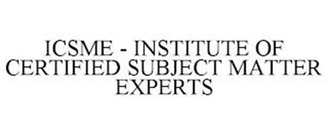 ICSME - INSTITUTE OF CERTIFIED SUBJECT MATTER EXPERTS