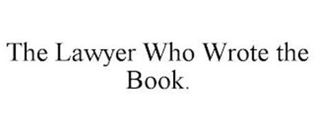 THE LAWYER WHO WROTE THE BOOK.
