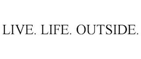 LIVE. LIFE. OUTSIDE.