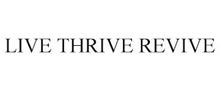 LIVE THRIVE REVIVE