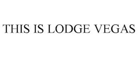 THIS IS LODGE VEGAS