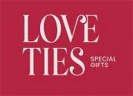 LOVE TIES SPECIAL GIFTS
