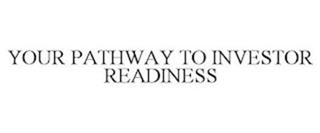 YOUR PATHWAY TO INVESTOR READINESS