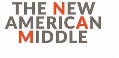 THE NEW AMERICAN MIDDLE
