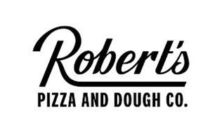 ROBERT'S PIZZA AND DOUGH CO.