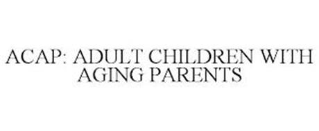 ACAP: ADULT CHILDREN WITH AGING PARENTS