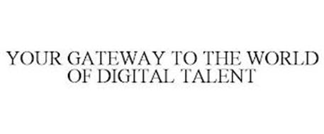 YOUR GATEWAY TO THE WORLD OF DIGITAL TALENT