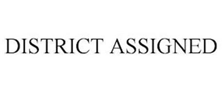 DISTRICT ASSIGNED