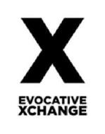 X EVOCATIVE XCHANGE