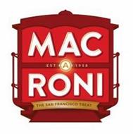 MAC A RONI EST 1958 THE SAN FRANCISCO TREAT
