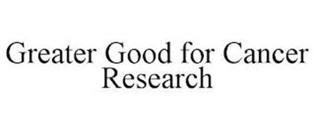 GREATER GOOD FOR CANCER RESEARCH