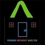 FRIENDS WITHOUT SHELTER
