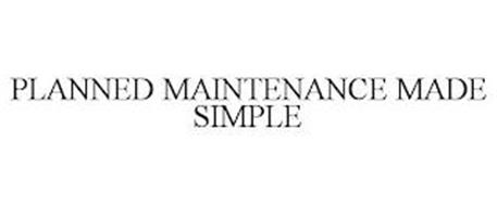 PLANNED MAINTENANCE MADE SIMPLE