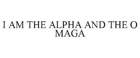 I AM THE ALPHA AND THE O MAGA