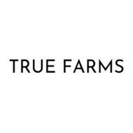 TRUE FARMS