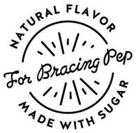FOR BRACING PEP NATURAL FLAVOR MADE WITH SUGAR