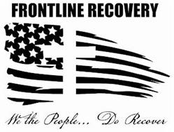 FRONTLINE RECOVERY WE THE PEOPLE ... DO RECOVER