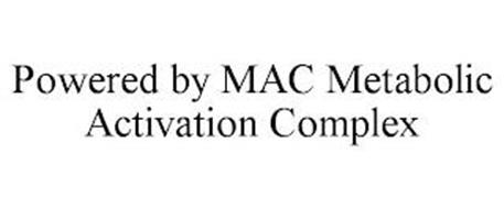 POWERED BY MAC METABOLIC ACTIVATION COMPLEX