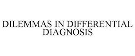 DILEMMAS IN DIFFERENTIAL DIAGNOSIS