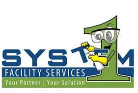 SYSTEM 1 FACILITY SERVICES YOUR PARTNER
