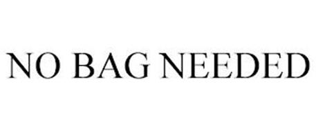 NO BAG NEEDED