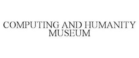 COMPUTING AND HUMANITY MUSEUM