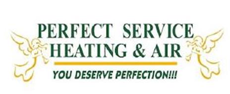 PERFECT SERVICE HEATING & AIR YOU DESERVE PERFECTION!!!