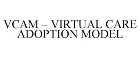VCAM - VIRTUAL CARE ADOPTION MODEL