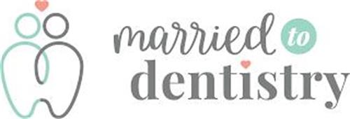 MARRIED TO DENTISTRY