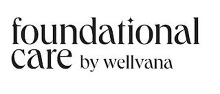 FOUNDATIONAL CARE BY WELLVANA