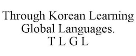 THROUGH KOREAN LEARNING GLOBAL LANGUAGES. T L G L