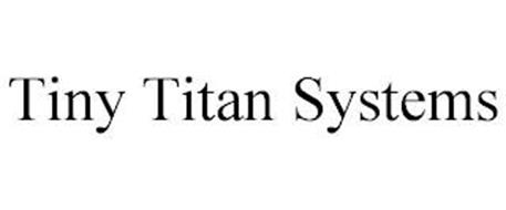 TINY TITAN SYSTEMS