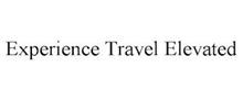EXPERIENCE TRAVEL ELEVATED