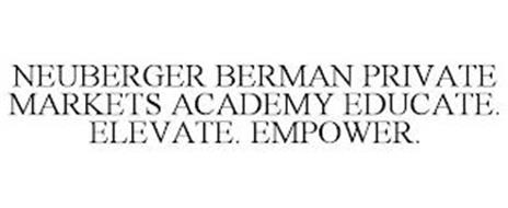 NEUBERGER BERMAN PRIVATE MARKETS ACADEMY EDUCATE. ELEVATE. EMPOWER.