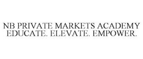 NB PRIVATE MARKETS ACADEMY EDUCATE. ELEVATE. EMPOWER.
