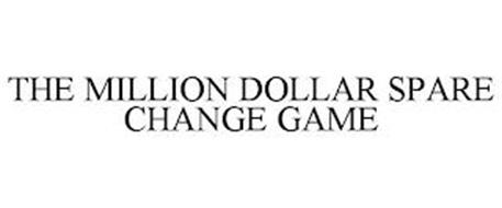 THE MILLION DOLLAR SPARE CHANGE GAME
