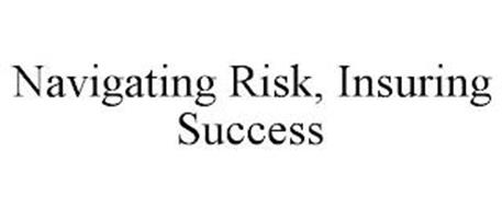 NAVIGATING RISK, INSURING SUCCESS