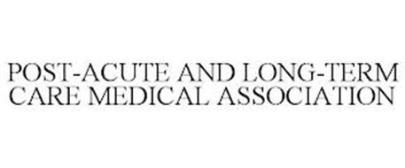 POST-ACUTE AND LONG-TERM CARE MEDICAL ASSOCIATION