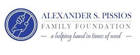 ALEXANDER S. PISSIOS FAMILY FOUNDATION A HELPING HAND IN TIMES OF NEED
