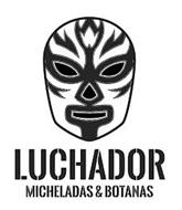 LUCHADOR MICHELADAS & BOTANAS